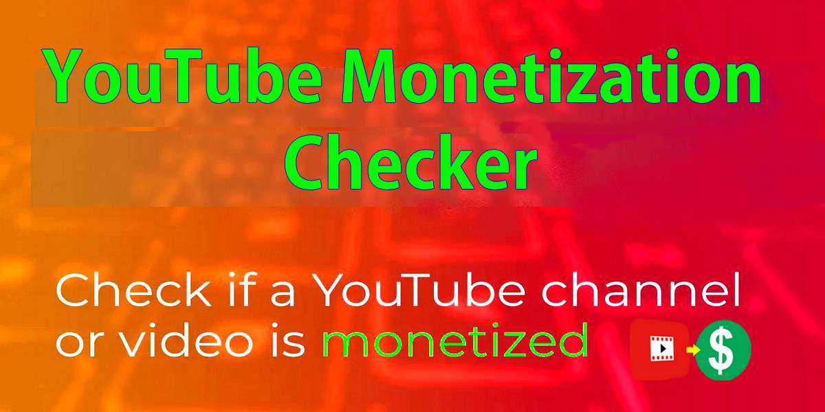 YouTube Monetization Checker * Channel or Video